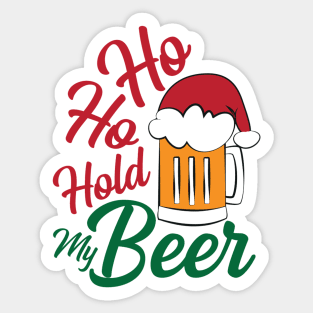 Ho ho hold my Beer, Funny Xmas Santa Beer Party Gifts Top Sticker